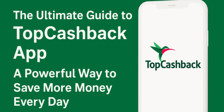 what is the TopCashback app